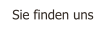 Sie finden uns